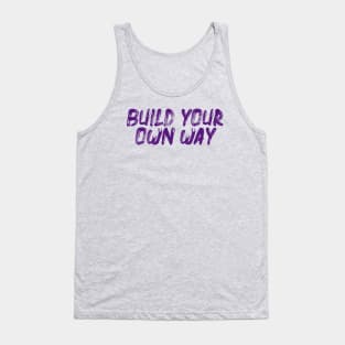 Build Your Own Way Tank Top